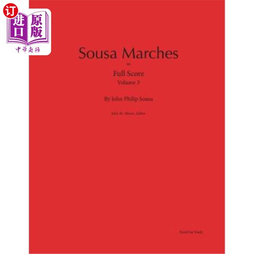 海外直订Sousa Marches in Full Score: Volume 3 苏萨进行曲满分：第三卷