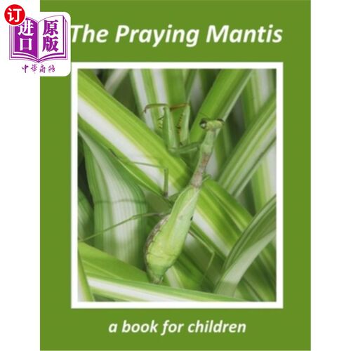 海外直订The Praying Mantis - a book for children: The tiny hunter 螳螂——儿童读物：小猎人