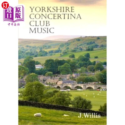 海外直订Yorkshire Concertina Club Music: 35 Original Compositions 约克郡Concertina俱乐部音乐:35首原创作品