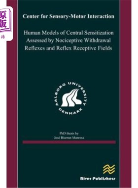 海外直订医药图书Human Models of Central Sensitization Assessed by Nociceptive Withdrawal Reflexe 伤害性戒断反射和反
