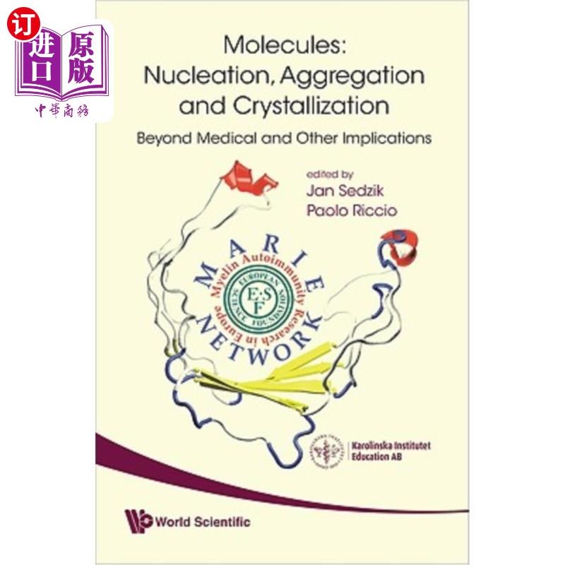 海外直订Molecules: Nucleation, Aggregation and Crystallization: Beyond Medical and Other 分子：成核、聚集和结晶：超