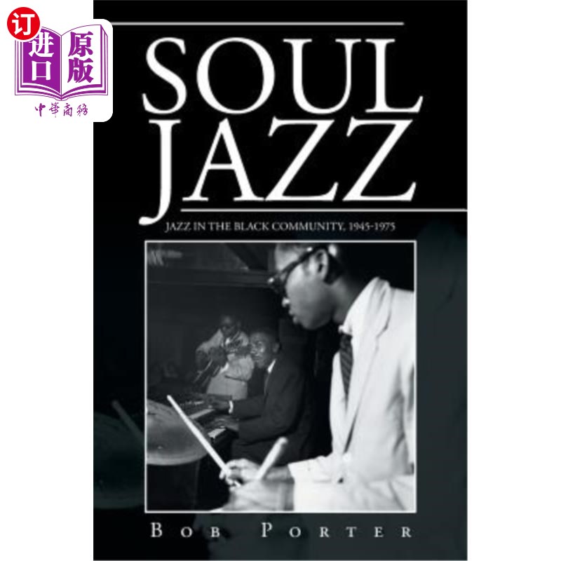 海外直订Soul Jazz: Jazz in the Black Community, 1945-1975 灵魂爵士乐：黑人社区的爵士乐，1945-1975