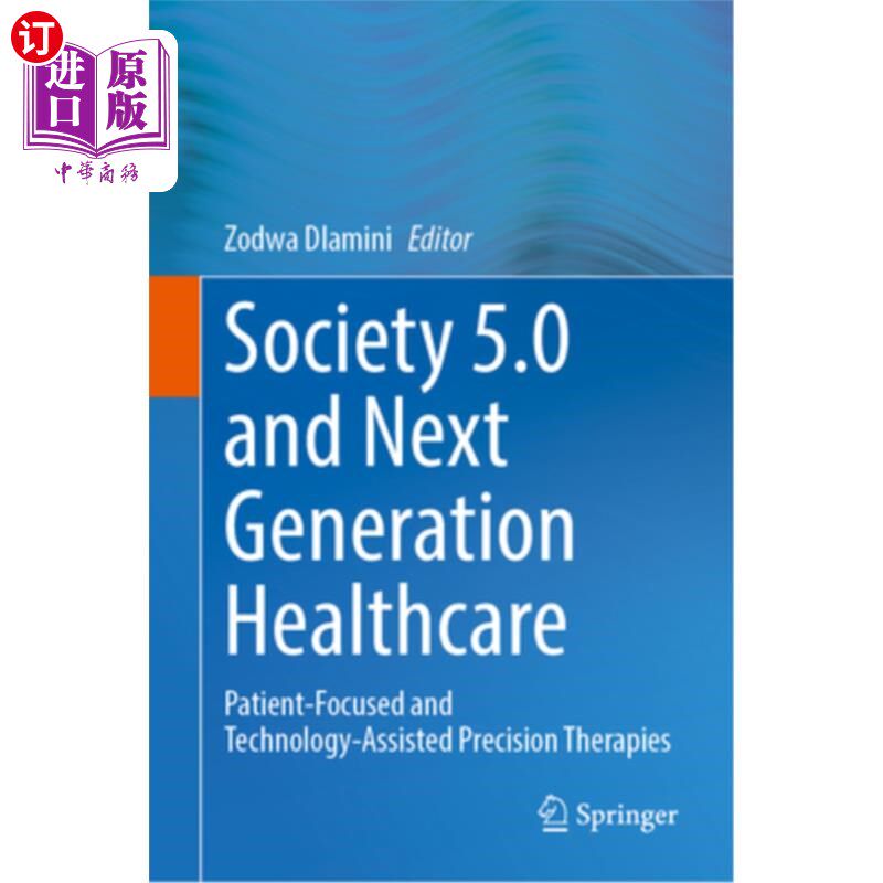 海外直订医药图书Society 5.0 and Next Generation Healthcare: Patient-Focused and Technology-Assis 社会5.0和下一代医