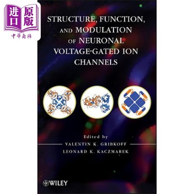 现货 电压门控离子通道 结构 功能与调整 Structure Function And Modulation Of Neuronal Voltage-Gated Ion Channels