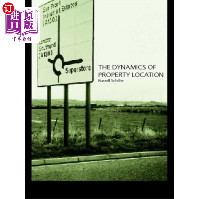 海外直订The Dynamics of Property Location: Value and the Factors Which Drive the Locatio 物业选址的动态:价值和驱动