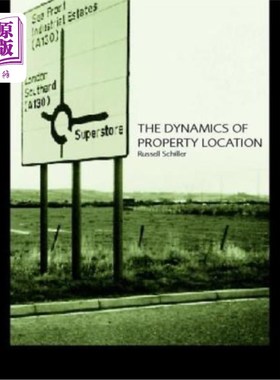 海外直订The Dynamics of Property Location: Value and the Factors Which Drive the Locatio 物业选址的动态:价值和驱动