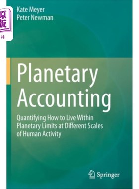 海外直订Planetary Accounting: Quantifying How to Live Within Planetary Limits at Differe 行星会计:量化如何在不同规模的