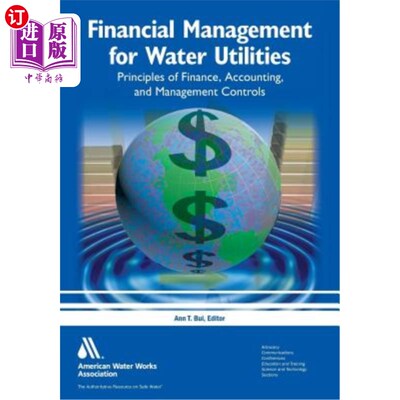 海外直订Financial Management for Water Utilities: Principles of Finance, Accounting, and 水务公司财务管理:财务、会