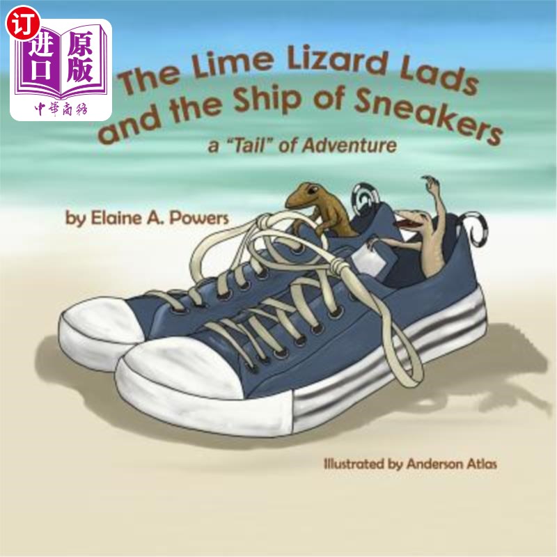 海外直订The Lime Lizard Lads and the Ship of Sneakers: A "Tail" of Adventure 石灰蜥蜴和运动鞋船:冒险的“尾巴”