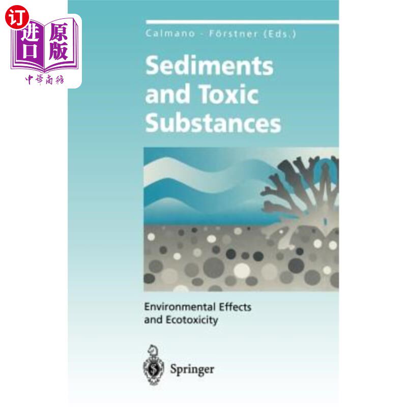 海外直订Sediments and Toxic Substances: Environmental Effects and Ecotoxicity 沉积物和有毒物质：环境影响和生态毒性