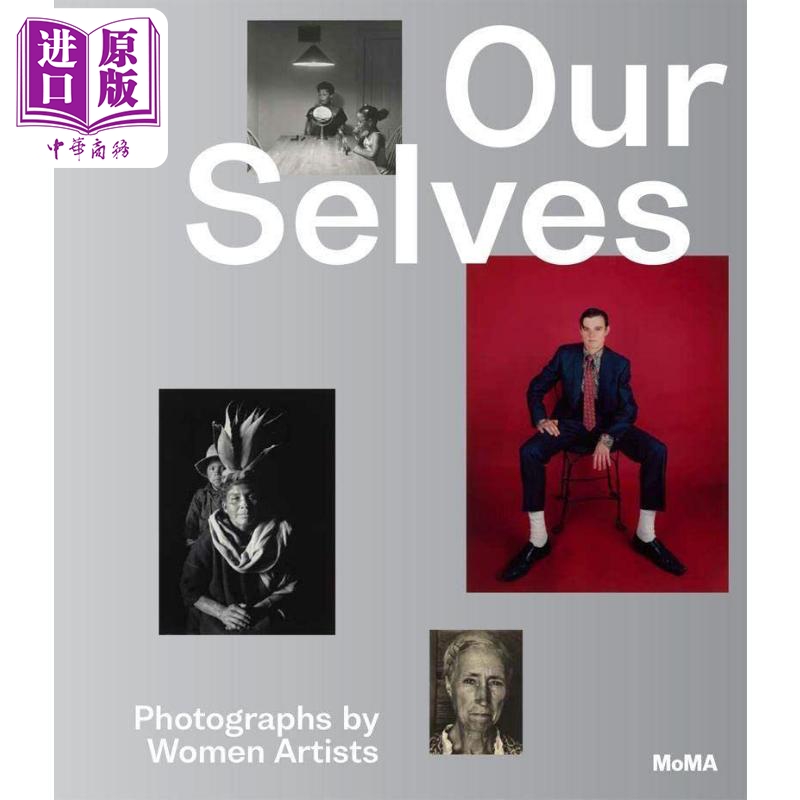 现货 Our Selves: Photographs by Women Artists 进口艺术 我们的自我：女艺术家的照片【中商原版】