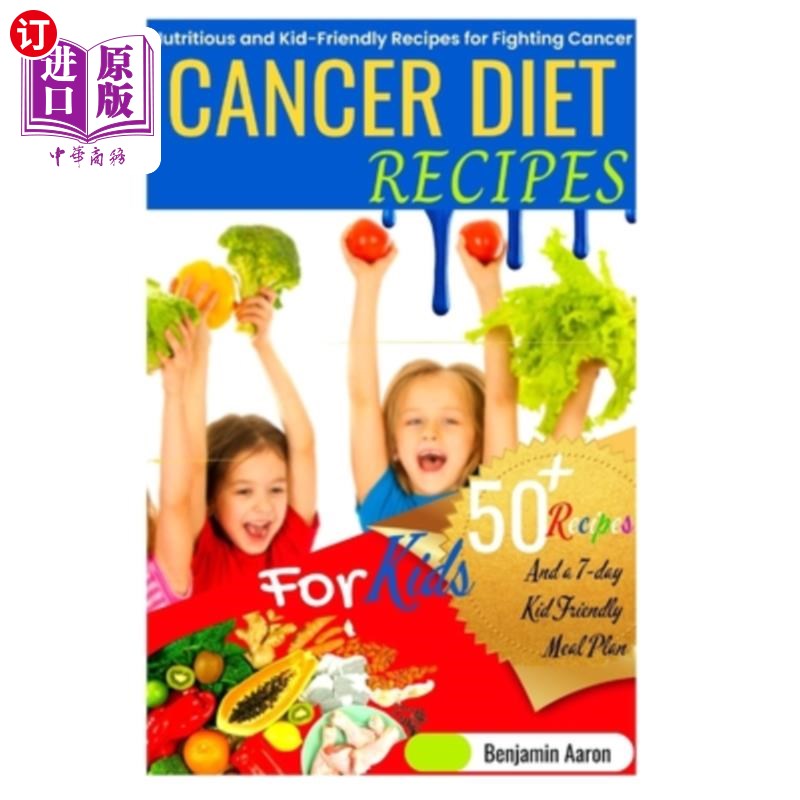 海外直订医药图书Cancer Diet Recipes for Kids: Nutritious and Kid-Friendly Recipes for Fighting C 儿童癌症饮食食谱: