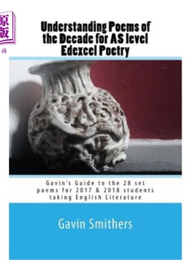 海外直订Understanding Poems of the Decade for AS level Edexcel Poetry: Gavin's Guide to  理解十年来的诗歌，获得AS级