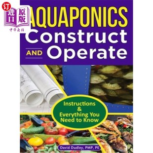 水产养殖 Operate You Everything Instructions and Need 海外直订医药图书Aquaponics 建设和运营 Construct Know