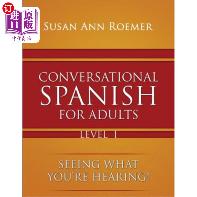 海外直订Conversational Spanish For Adults: Seeing What You're Hearing! Level I 成人西班牙语对话:看你听到了什么!一