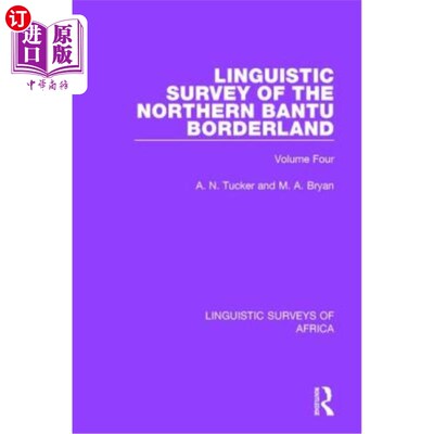 海外直订Linguistic Survey of the Northern Bantu Borderland: Volume Four 班图族北部边境地区语言概览:第四卷