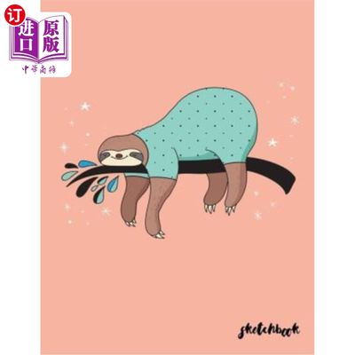 海外直订Sketchbook: Sketchbook Cute Sloth Sketchbook for Girls: 110 Pages of 8.5