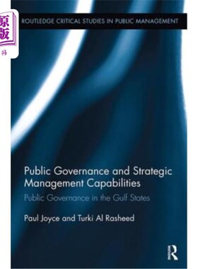 海外直订Public Governance and Strategic Management Capabilities: Public Governance in th 公共治理和战略管理能力:海