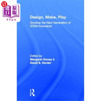 海外直订Design, Make, Play: Growing the Next Generation of STEM Innovators 设计、制造、发挥：培养下一代STEM创新者