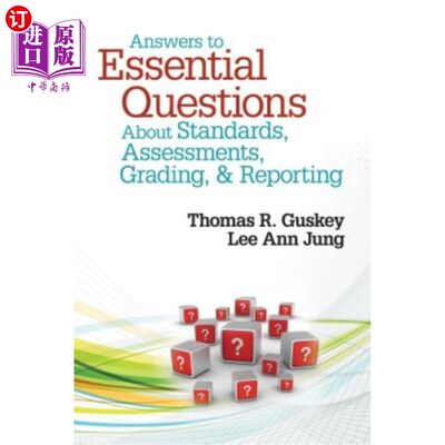 海外直订Answers to Essential Questions about Standards, Assessments, Grading, & Reportin 关于标准、评估、评分和报告的基