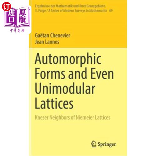 海外直订Automorphic Forms and Even Unimodular Lattices: Kneser Neighbors of Niemeier Lat 自同构形式甚至是单模格：尼