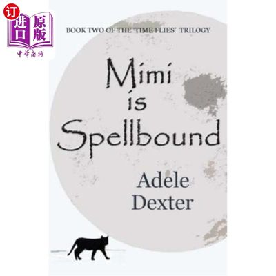 海外直订Mimi is Spellbound: (Book 2 of The 'Time Flies' Trilogy) 咪咪被迷住了：（时光飞逝三部曲第二册）