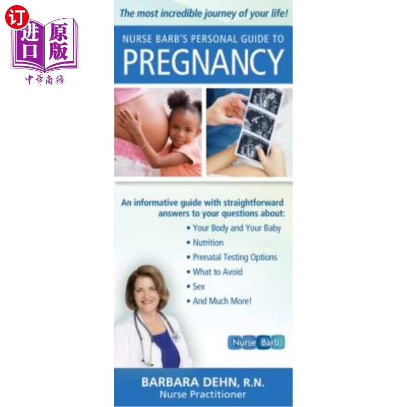 海外直订医药图书Nurse Barb's Personal Guide to Pregnancy: The Most Incredible Journey of Your Li 芭比护士的个人怀孕