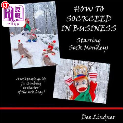 海外直订Sock Monkeys: How to Sockceed in Business 《袜子猴子:如何在商业中成功》