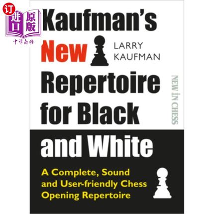 海外直订Kaufman's New Repertoire for Black and White: A Complete, Sound and User-Friendl 考夫曼的黑白棋新曲目：一个