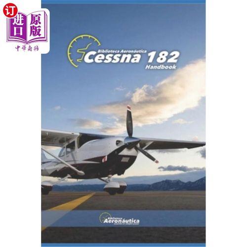 海外直订Cessna 182. Handbook. Operating manual for pilots: A pilot guide. Owner manual C 塞斯纳182。手册。飞行员操