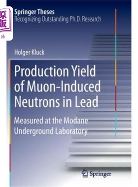 海外直订Production Yield of Muon-Induced Neutrons in Lead: Measured at the Modane Underg 铅中μ介子诱导中子的产额：