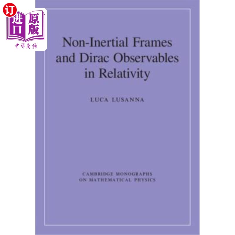 海外直订Non-Inertial Frames and Dirac Observables in Relativity 相对论中的非惯性系和狄拉克观测