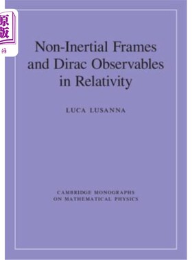 海外直订Non-Inertial Frames and Dirac Observables in Relativity 相对论中的非惯性系和狄拉克观测