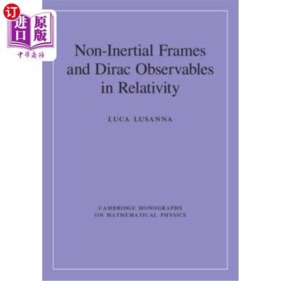海外直订Non-Inertial Frames and Dirac Observables in Relativity 相对论中的非惯性系和狄拉克观测