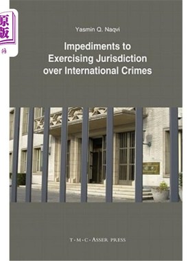 海外直订Impediments to Exercising Jurisdiction Over International Crimes 对国际犯罪行使管辖权的障碍