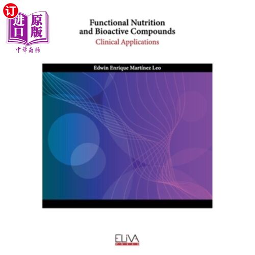 海外直订医药图书Functional Nutrition and Bioactive Compounds: Clinical Applications 功能营养和生物活性化合物:临床应