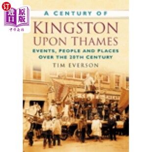 海外直订Century of Kingston-upon-Thames 泰晤士河畔的金斯敦世纪