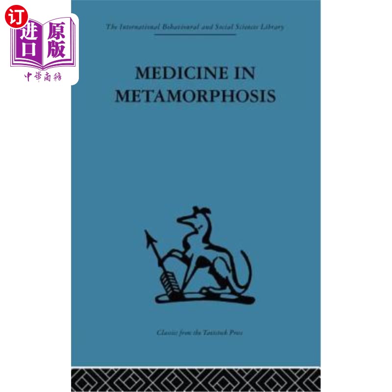 海外直订医药图书Medicine in Metamorphosis: Speech, Presence and Integration 变形医学:语言、存在与整合