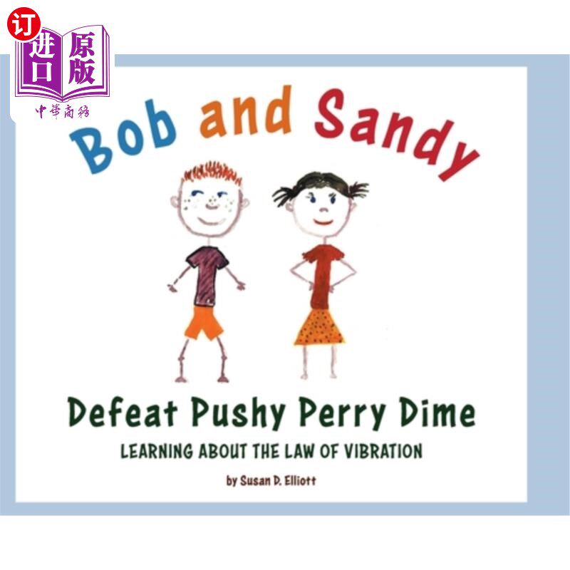 海外直订Bob and Sandy Defeat Pushy Perry Dime: Learning about the Law of Vibration 鲍勃和桑迪击败了固执的佩里·Dime: