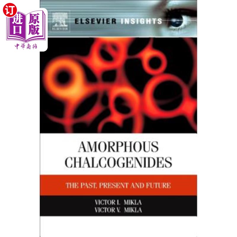 海外直订Amorphous Chalcogenides: The Past, Present and Future 非晶态硫族化合物:过去，现在和未来