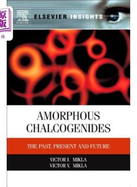 海外直订Amorphous Chalcogenides: The Past, Present and Future 非晶态硫族化合物:过去，现在和未来