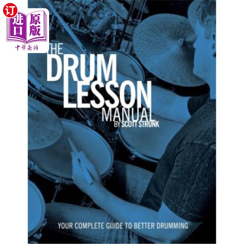 海外直订The Drum Lesson Manual: Your Complete Guide to Better Drumming 鼓课程手册:更好的鼓的完整指南