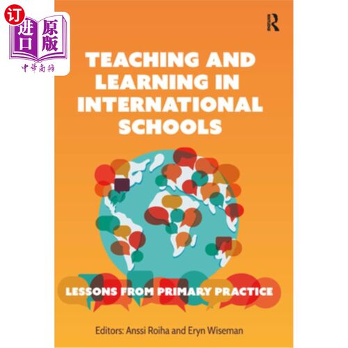 海外直订Teaching and Learning in International Schools: Lessons from Primary Practice 国际学校的教与学：来自小学实