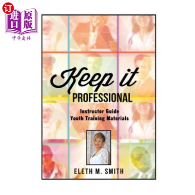 海外直订keep It Professional - Youth Training Instructor's Guide 保持专业-青年训练讲师指南