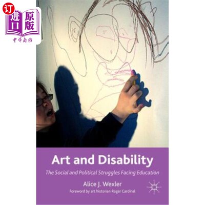 海外直订Art and Disability: The Social and Political Struggles Facing Education 艺术与残疾：教育面临的社会政治斗争