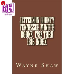 Minute Books Index County 田纳西州杰斐逊县分册1782至1816索引 1816 Tennessee Thru 海外直订Jefferson 1782