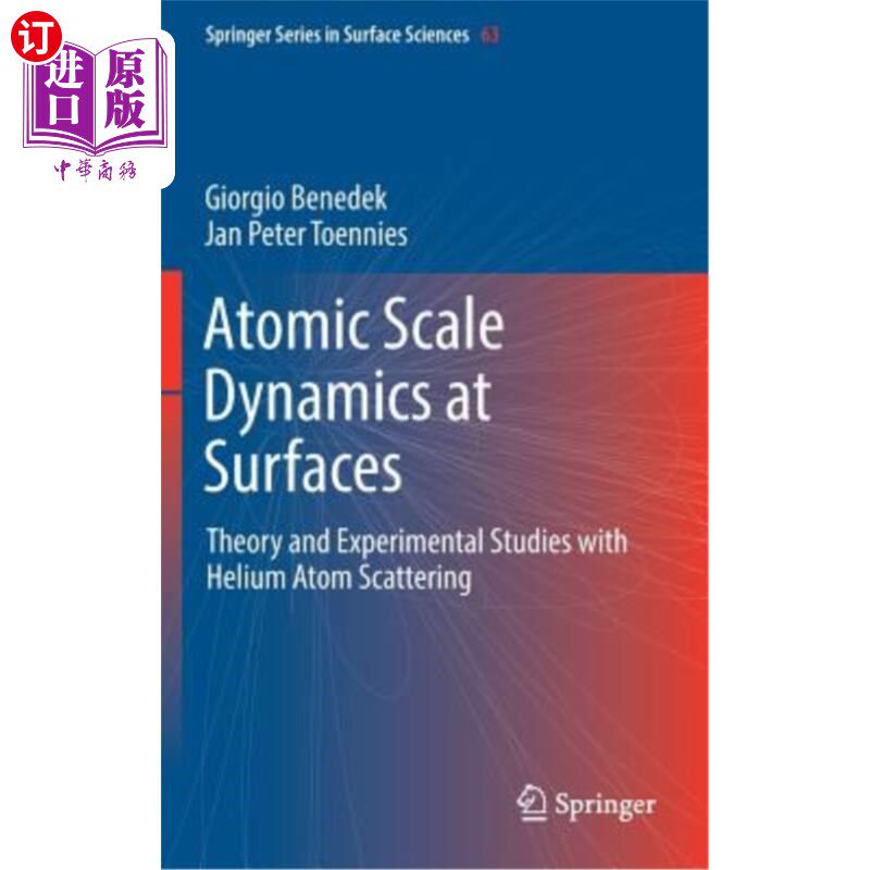 海外直订Atomic Scale Dynamics at Surfaces: Theory and Experimental Studies with Helium A 表面原子尺度动力学：氦原子