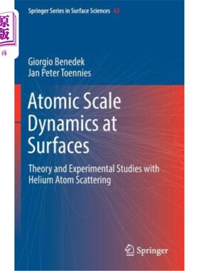 海外直订Atomic Scale Dynamics at Surfaces: Theory and Experimental Studies with Helium A 表面原子尺度动力学：氦原子