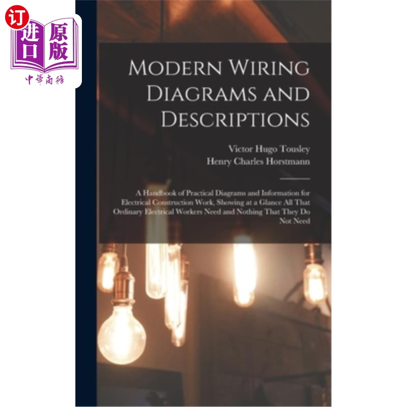 海外直订Modern Wiring Diagrams and Descriptions: A Handbook of Practical Diagrams and In现代接线图和说明:电气施工