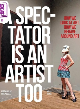 现货 A Spectator is an Artist Too 进口艺术 观众也是艺术家：我们如何看待艺术，我们如何围绕艺术行事【中商原版】